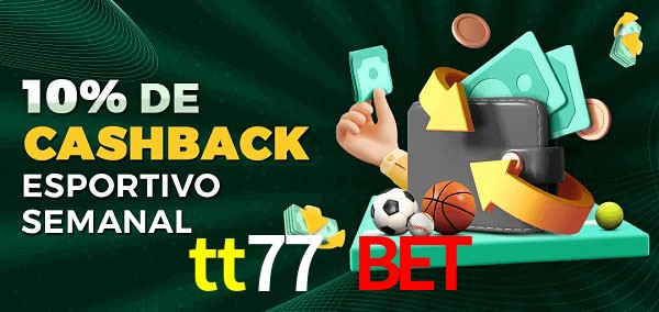 10% de bônus de cashback na tt77 bet